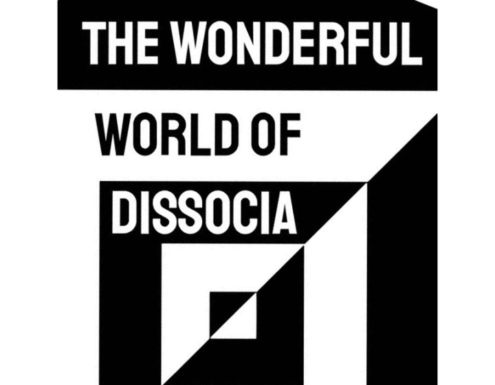 An illustrative image of black and white geometric shapes with the text 'The Wonderful World of Dissocia' cut through the image