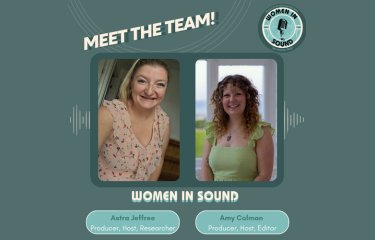 Women in Sound - photos of the producers, Amy and Astra